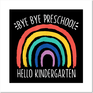 Bye Bye Preschool Hello Kindergarten School Teacher Student Posters and Art